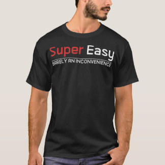 Camiseta Super Fácil Apenas Una Molestia