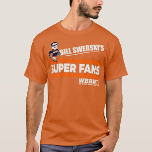 Camiseta Super fans de Bill Swerskis