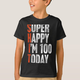 Camiseta Super Feliz Cumplo 100 Años Chiste Gag Divertido C