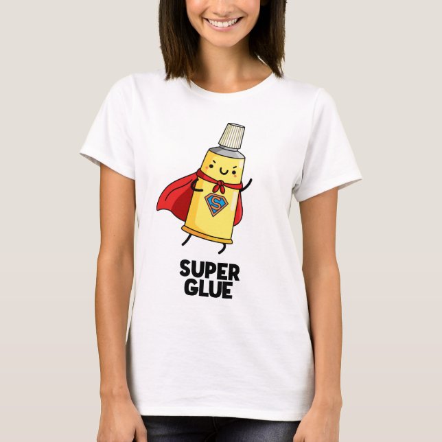 Camiseta Super Glue Funny Super Hero Pun (Anverso)