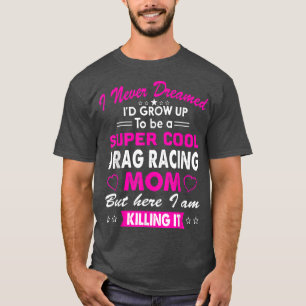 Camiseta Super Guay Drag Carreras Mamá Deportes Alegría