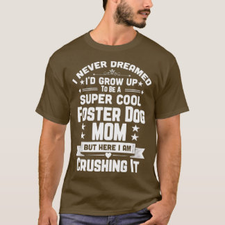 Camiseta Super Guay Foster Dog Mom Funny Puppy Lover