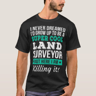 Camiseta Super Guay Land Surveyor (Superusuario de tierras)