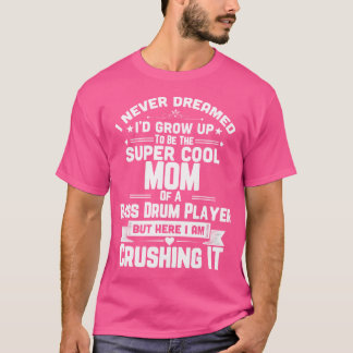 Camiseta Super Guay Mamá De Un Tambor De Bass