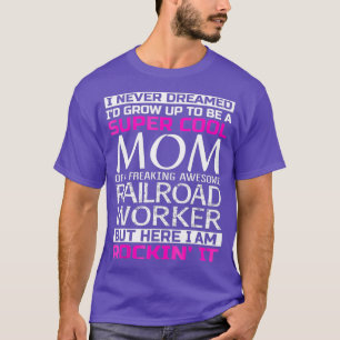 Camiseta Super Guay Mamá del trabajador del ferrocarril T G