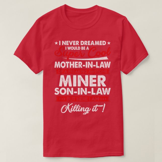 Camiseta Super Guay MotherInLaw De Un Increíble Minero (Diseño del anverso)