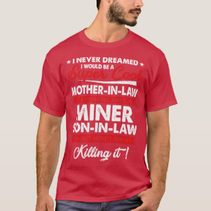 Camiseta Super Guay MotherInLaw De Un Increíble Minero