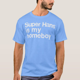 Camiseta Super Hans Es Mi Regalo De Ventilador Del Espectác