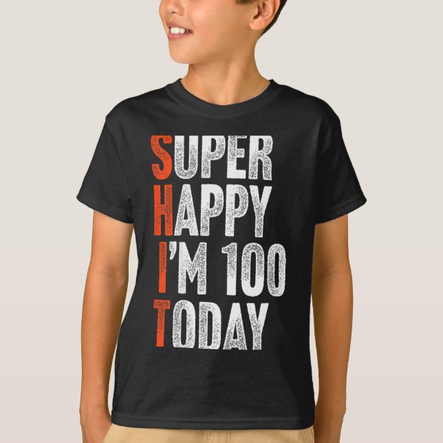 Camiseta Super Happy Im 100 Years Old Gag Joke Funny 100th  (Anverso)