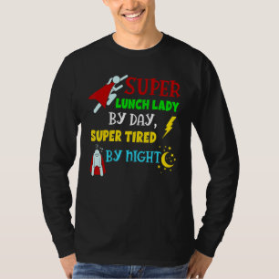 Camiseta Super Lunch Lady By Day Cansado Por La Cafetería N