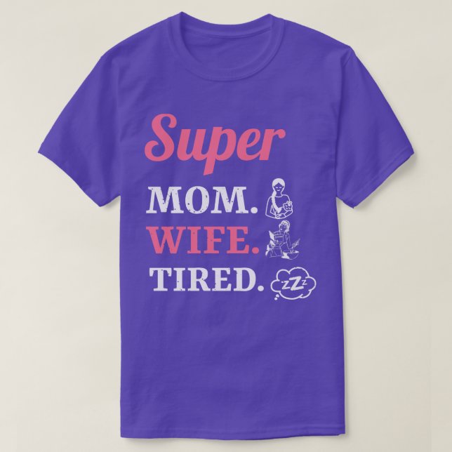 Camiseta Super Mamá Esposa Cansada 1 (Diseño del anverso)