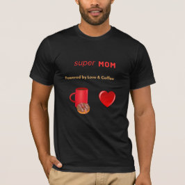Camiseta Super Mamá - Impulsada por el amor y el café