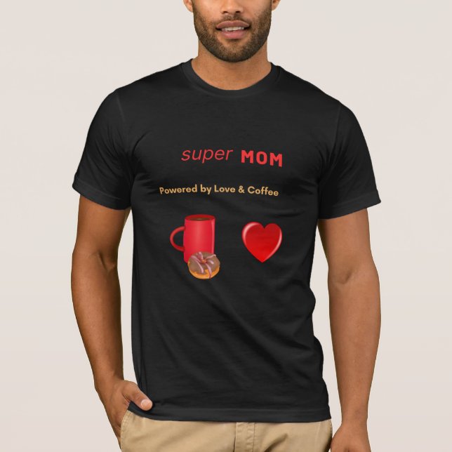 Camiseta Super Mamá - Impulsada por el amor y el café (Anverso)