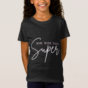 Camiseta Super - Mamá. Mujer. Cansado.