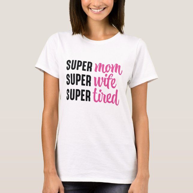 Camiseta Super Mamá Super Esposa Cansada (Anverso)
