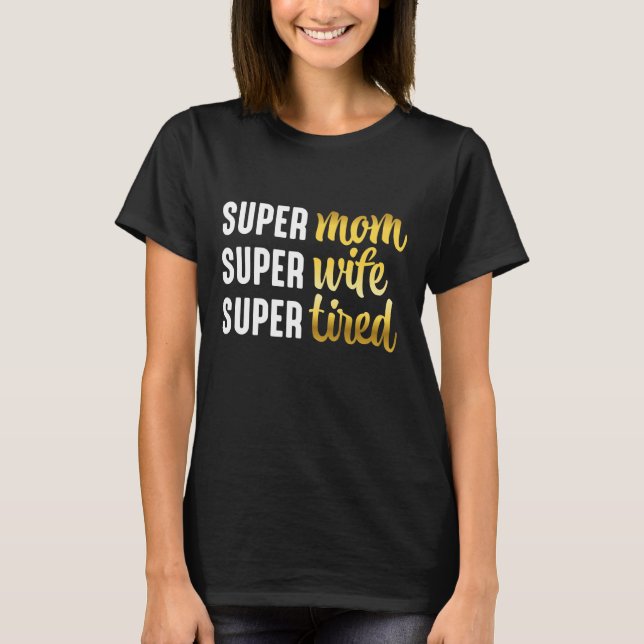 Camiseta Super Mamá Super Esposa Cansada (Anverso)
