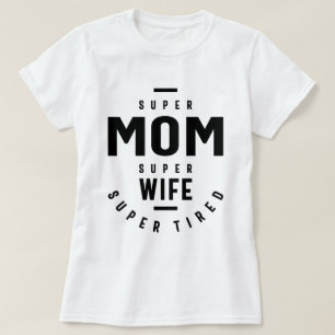 Camiseta Super Mamá Super Esposa Super Cansada