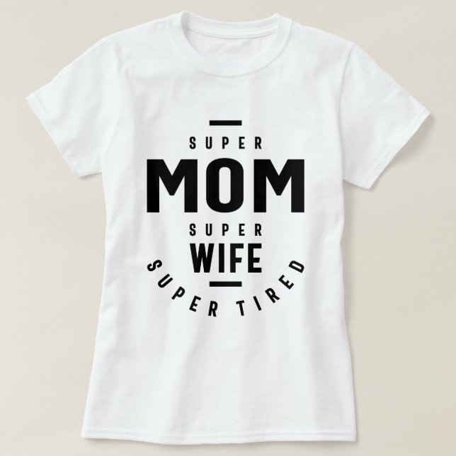Camiseta Super Mamá Super Esposa Super Cansada (Diseño del anverso)