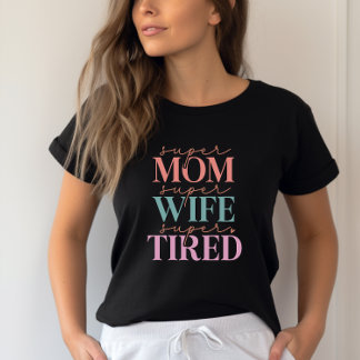 Camiseta Super Mamá Super Esposa Super Cansada - Mamá diver