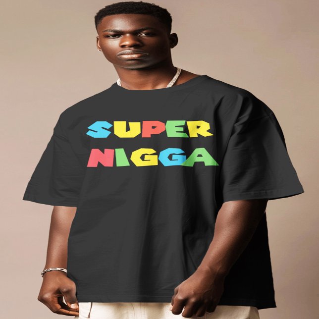 Camiseta Super niggga regalo  (Subido por el creador)