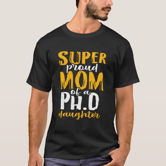 Camiseta Súper Orgullosa Madre De Un Doctorado En Doctorado (Anverso)