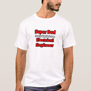 Camiseta Super papá... Ingeniero eléctrico