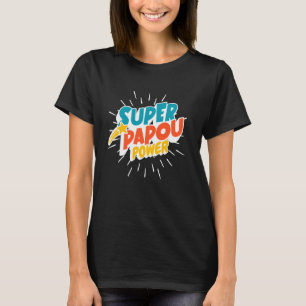 Camiseta Super Papou Poder Abuelo Griego Divertido Héroe Pa