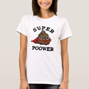 Camiseta Super Poower Funny Super Hero Poop Pun