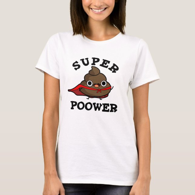 Camiseta Super Poower Funny Super Hero Poop Pun (Anverso)