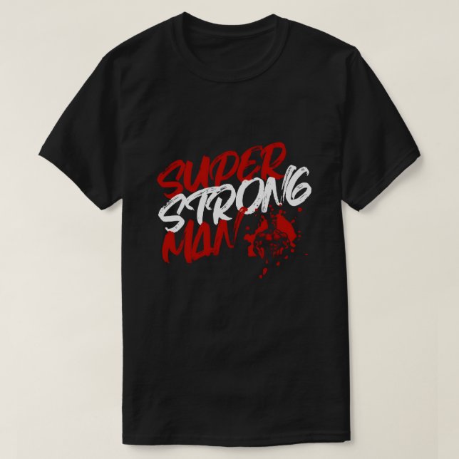 Camiseta Super Strong Man T-Shirt (Diseño del anverso)