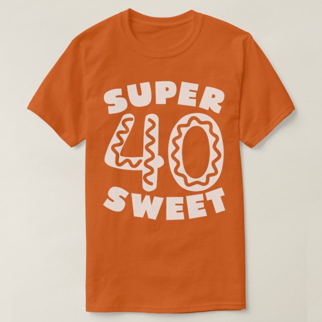 Camiseta Super Sweet 40 Donut 2 (Diseño del anverso)