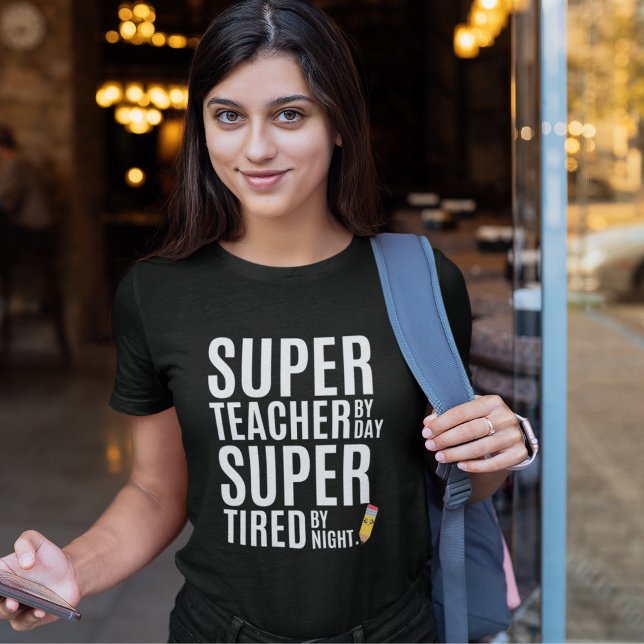 Camiseta Super Teacher By Day Funny Teacher (Subido por el creador)