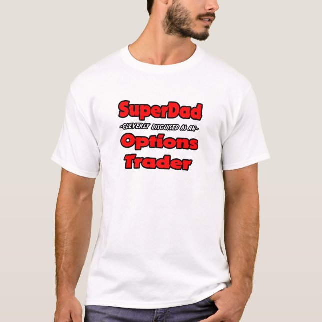 Camiseta SuperDad...Options Trader (Anverso)