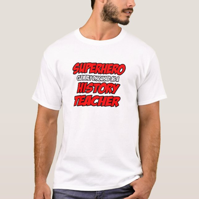Camiseta Superhéroe... profesor de historia (Anverso)