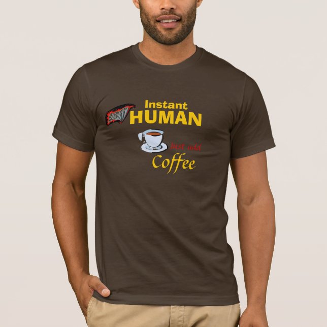 Camiseta Superhumano inmediato: Apenas añada el café (Anverso)
