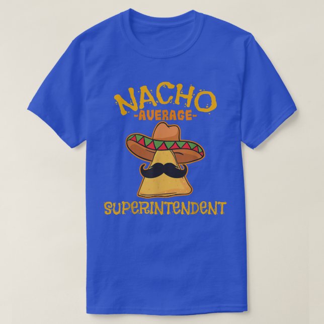 Camiseta Superintendente promedio de Nacho Cinco De Mayo Me (Diseño del anverso)