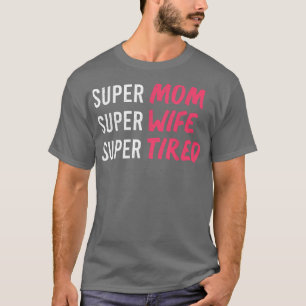 Camiseta supermamá t para mujeres, super mamá super esposa