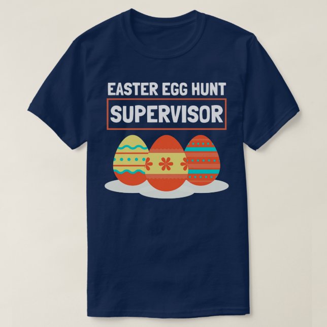 Camiseta Supervisor de caza de huevos de pascua 13 (Diseño del anverso)