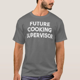 Camiseta Supervisor de cocina del futuro