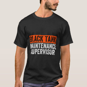 Camiseta Supervisor de mantenimiento de tanque negro Camper