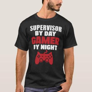 Camiseta Supervisor por videojugador del día por noche