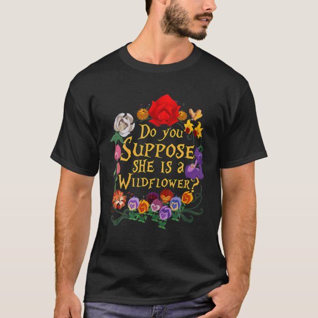 CAMISETA ¿SUPONES QUE ELLA ES UNA FLORES SALVAJES ESENCIALE (Anverso)