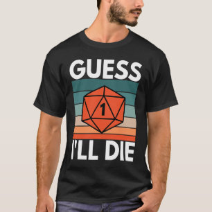 Camiseta Supongo que moriré D20 RPG