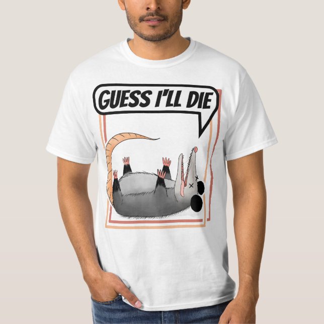Camiseta Supongo que moriré Possum jugando a Opossum muerto (Anverso)