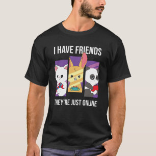 Camiseta Supongo que tengo amigos que sólo juegan en línea