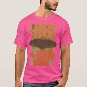 Camiseta Supongo Que Ya Están Aquí - Retro Ufo
