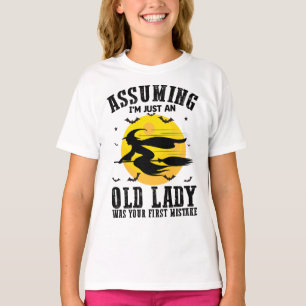 Camiseta Suponiendo que soy solo una anciana era tu primera
