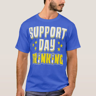 Camiseta Support Day Drinking Funny Sunday Funday Drinking 