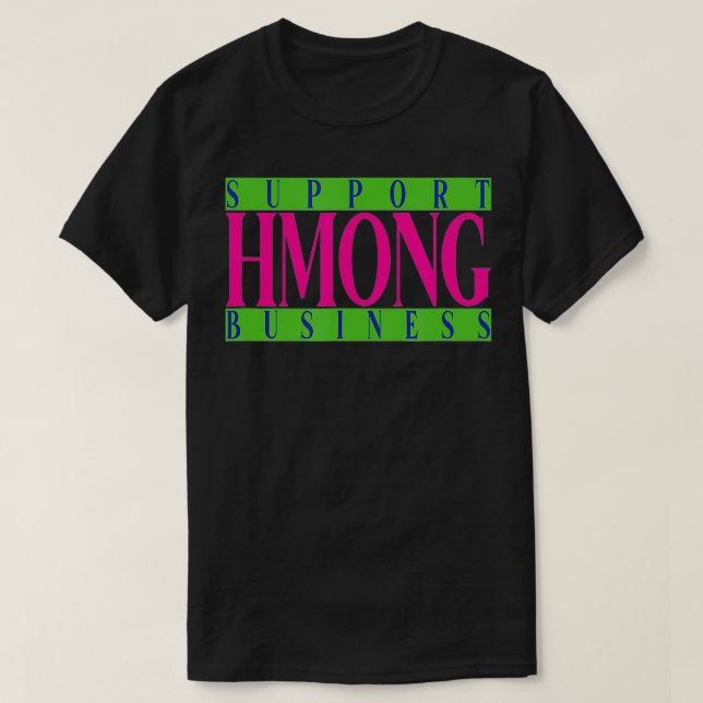 CAMISETA SUPPORT HMONG BUSINESS HMONG COLORWAY  (Diseño del anverso)