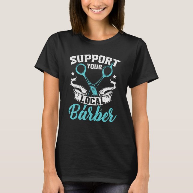 Camiseta Support Your Local Barber Barbershop Hairstylist (Anverso)